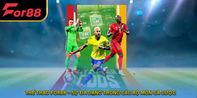 THỂ THAO FOR88 – Sự đa dạng trong các bộ môn cá cược